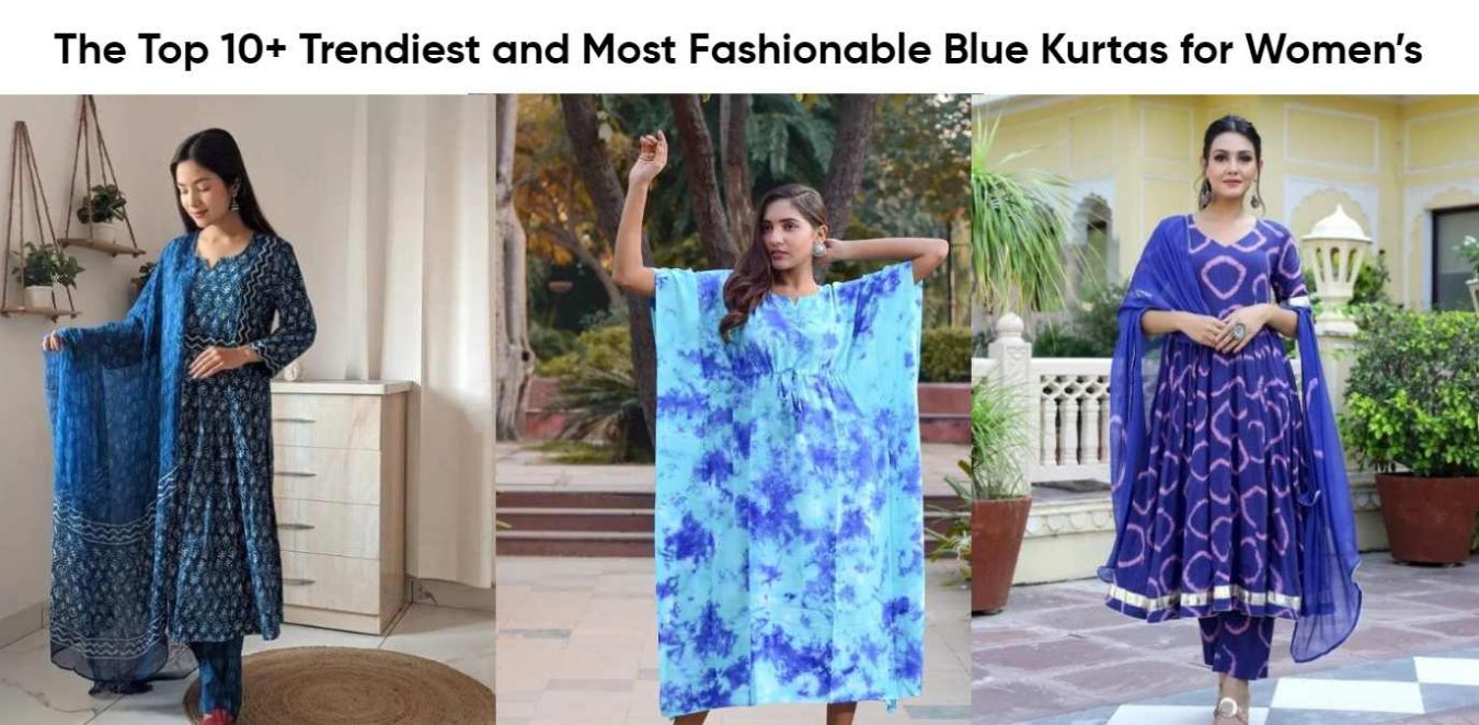 The Top 10+ Trendiest and Most Fashionable Blue Kurtas for Women’s